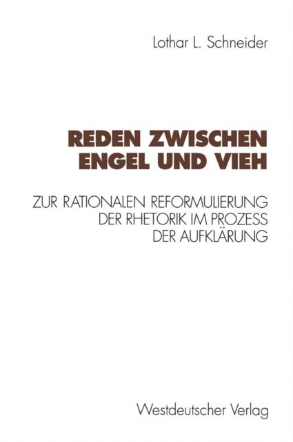 Lothar L. Schneider - Reden zwischen Engel und Vieh, E-bok