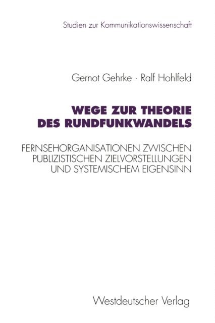 Ralf Hohlfeld, Gernot Gehrke - Wege zur Theorie des Rundfunkwandels, E-bok