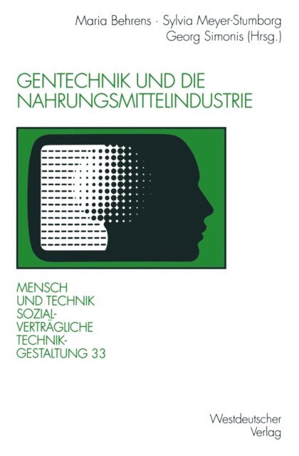Georg Simonis, Sylvia Meyer-Stumborg, Maria Behrens - Gentechnik und die Nahrungsmittelindustrie, E-bok