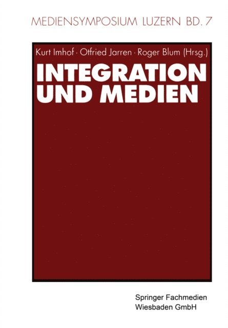 Roger Blum, Otfried Jarren, Kurt Imhof - Integration und Medien, E-bok
