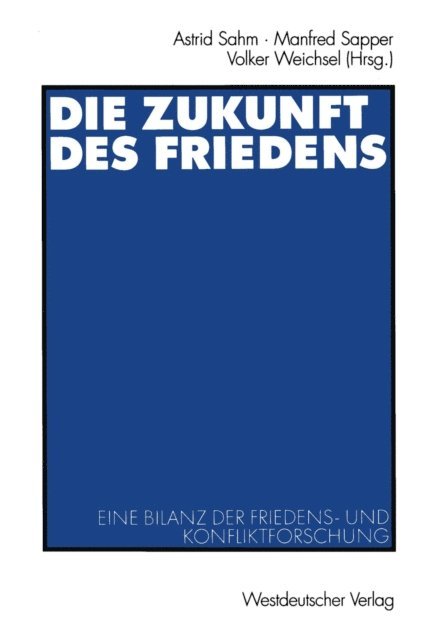 Volker Weichsel, Manfred Sapper, Astrid Sahm - Die Zukunft des Friedens, E-bok