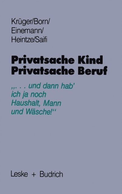 Helga Saifi, Stine Heintze, Beate Einemann, Claudia Born, Helga Kruger - Privatsache Kind — Privatsache Beruf, E-bok