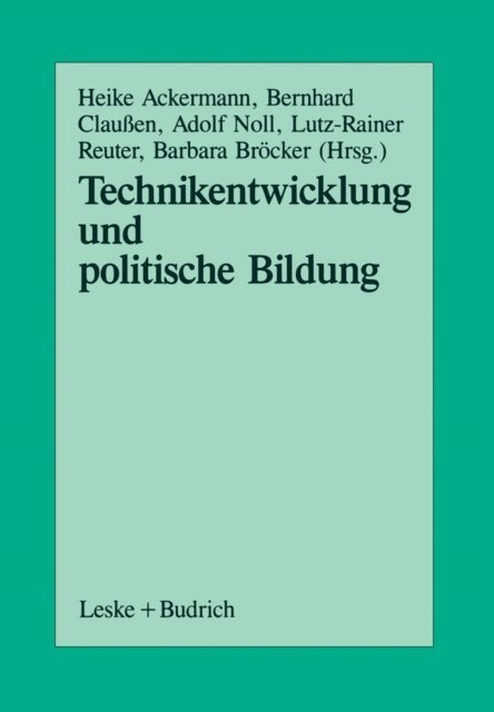 Barbara Brocker, Lutz R. Reuter, Adolf Noll, Bernhard Clauen, Heike Ackermann - Technikentwicklung und Politische Bildung, E-bok