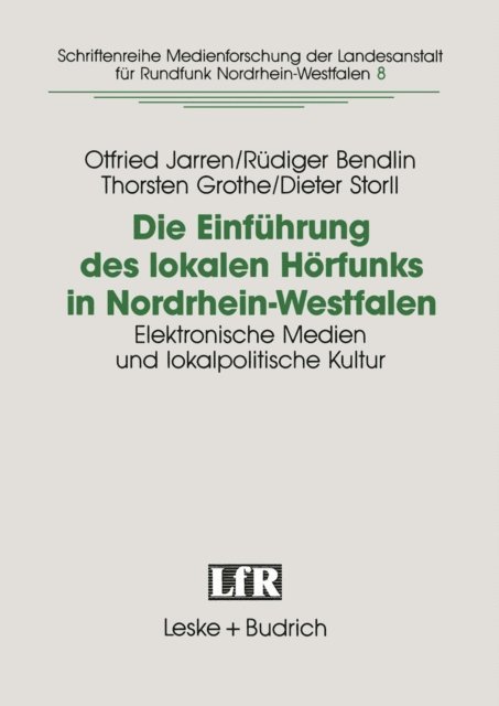 Dieter Stroll, Thorsten Grothe, Rudiger Bendlin, Otfried Jarren - Die Einführung des lokalen Hörfunks in Nordrhein-Westfalen, E-bok