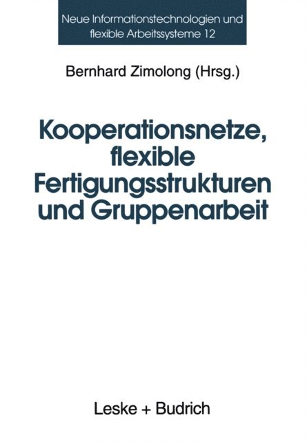 Bernhard Zimolong - Kooperationsnetze, flexible Fertigungsstrukturen und Gruppenarbeit, E-bok