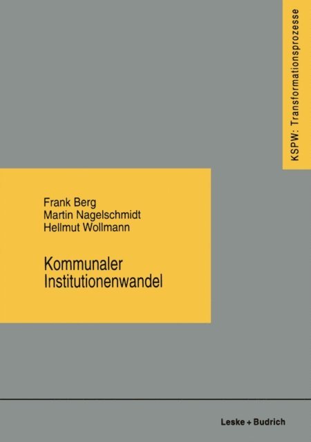 Hellmut Wollmann, Martin Nagelschmidt, Frank Berg - Kommunaler Institutionenwandel, E-bok