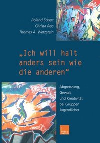?Ich will halt anders sein wie die anderen!?