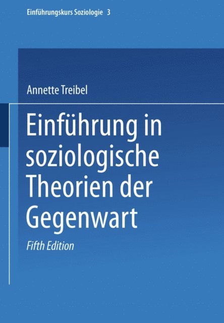 Annette Treibel - Einführung in soziologische Theorien der Gegenwart, E-bok
