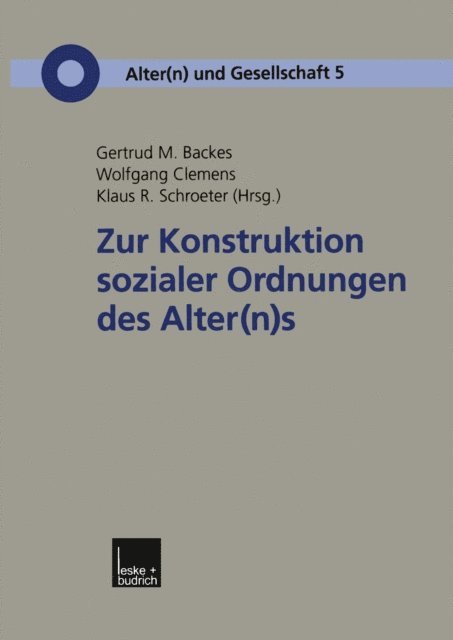 Klaus R. Schroeter, Wolfgang Clemens, Gertrud M. Backes - Zur Konstruktion sozialer Ordnungen des Alter(n)s, E-bok