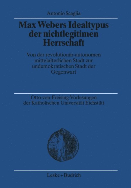 Antonio Scaglia - Max Webers Idealtypus der nichtlegitimen Herrschaft, E-bok