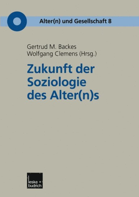 Wolfgang Clemens, Gertrud M. Backes - Zukunft der Soziologie des Alter(n)s, E-bok