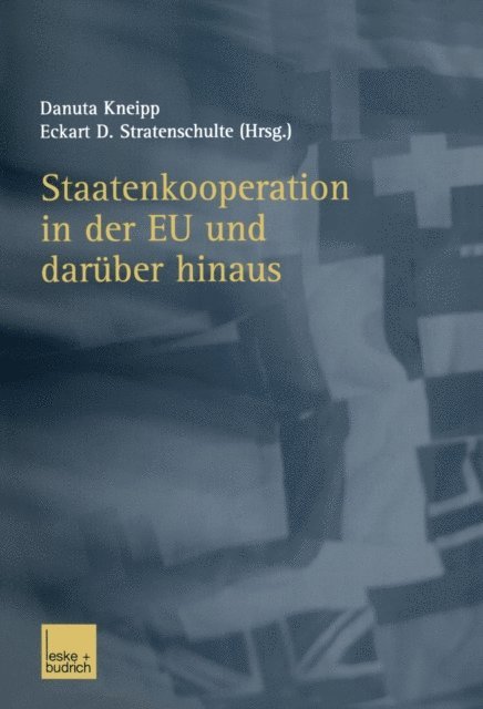 Eckart D. Stratenschulte, Danuta Kneipp - Staatenkooperation in der EU und darüber hinaus, E-bok