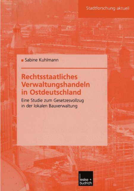 Sabine Kuhlmann - Rechtsstaatliches Verwaltungshandeln in Ostdeutschland, E-bok
