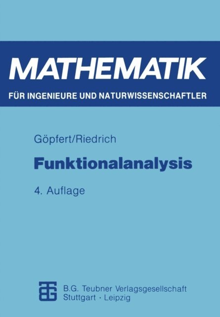 Thomas Riedrich, Alfred Gopfert - Funktionalanalysis, E-bok