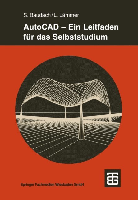 Lutz Lammer, Stephan Baudach - AutoCAD — Ein Leitfaden für das Selbststudium, E-bok