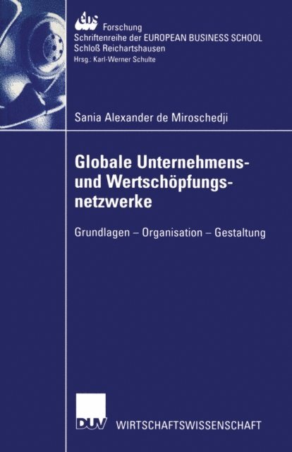 Sania Alexander de Miroschedji - Globale Unternehmens- und Wertschöpfungsnetzwerke, E-bok