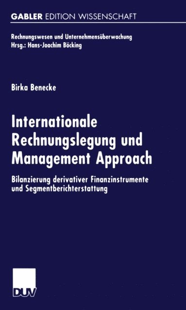 Birka Benecke - Internationale Rechnungslegung und Management Approach, E-bok