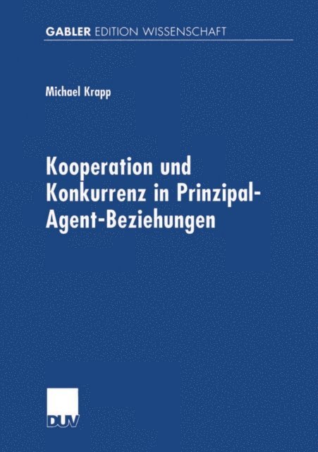 Michael Krapp - Kooperation und Konkurrenz in Prinzipal-Agent-Beziehungen, E-bok