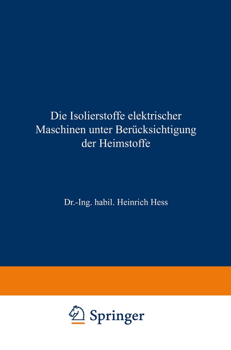 Heinrich Hess - Die Isolierstoffe elektrischer Maschinen unter Berücksichtigung der Heimstoffe, Häftad