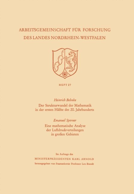 Heinrich Behnke - Der Strukturwandel der Mathematik in der ersten Hälfte des 20. Jahrhunderts. Eine mathematische Analyse der Luftdruckverteilungen in großen Gebieten, E-bok