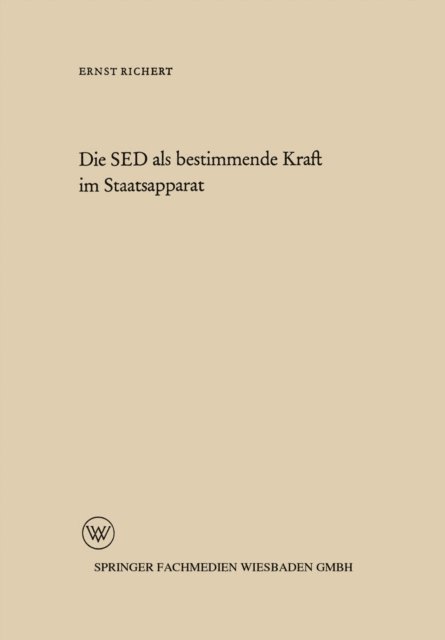 Ernst Richert - Die SED als bestimmende Kraft im Staatsapparat, E-bok