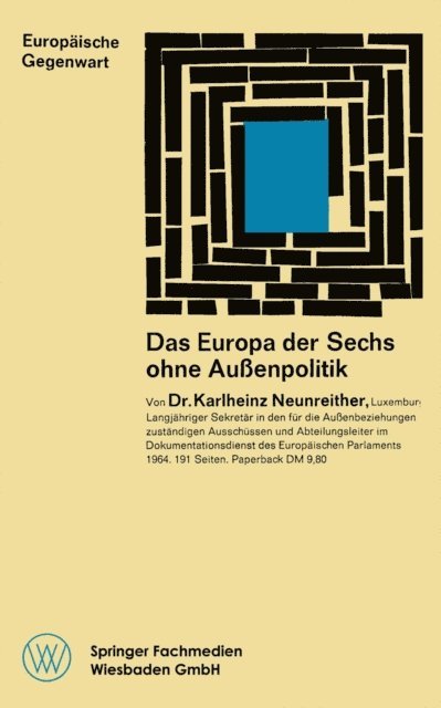 Karlheinz Neunreither - Das Europa der Sechs ohne Außenpolitik, E-bok