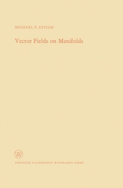 Michael Francis Atiyah - Vector Fields on Manifolds, E-bok