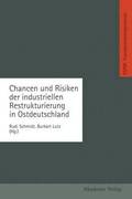 Chancen und Risiken der industriellen Restrukturierung in Ostdeutschland