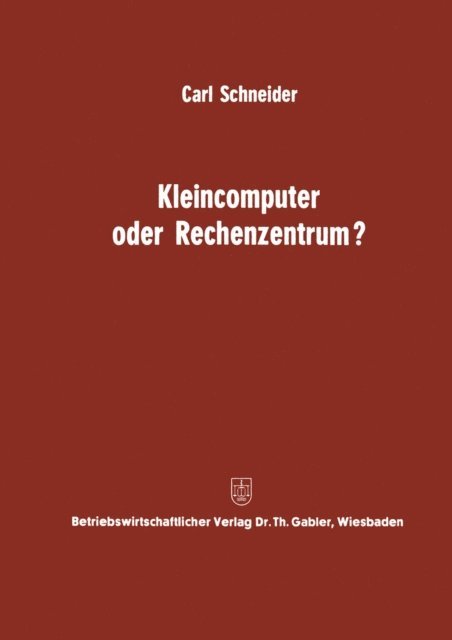 Carl Schneider - Kleincomputer oder Rechenzentrum?, E-bok