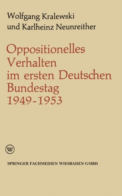 Karlheinz Neunreither, Wolfgang Kralewski - Oppositionelles Verhalten im ersten Deutschen Bundestag (1949–1953), E-bok