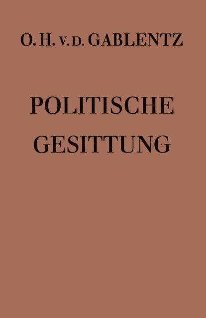 Otto Heinrich ?von der? Gablentz - Politische Gesittung, E-bok