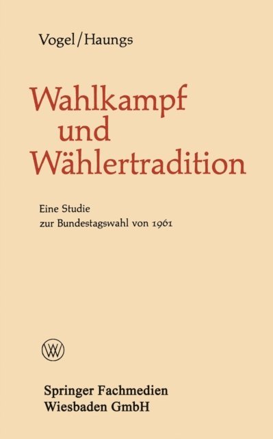 Peter Haungs, Bernhard Vogel - Wahlkampf und Wählertradition, E-bok