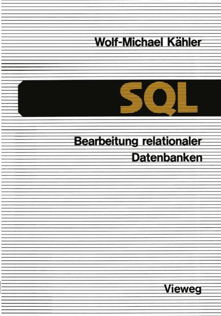 Wolf-Michael Kahler - SQL — Bearbeitung relationaler Datenbanken, E-bok