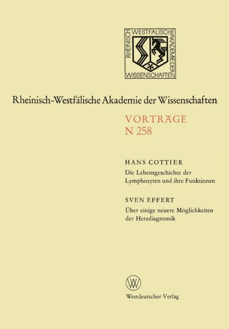 Hans Cottier - Die Lebensgeschichte der Lymphozyten und ihre Funktionen. Über einige neuere Möglichkeiten der Herzdiagnostik, E-bok