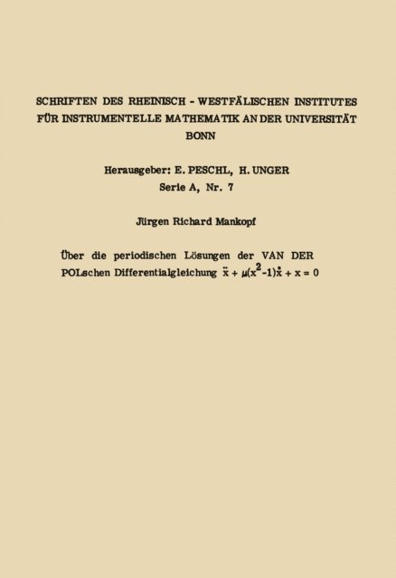 Jurgen Richard Mankopf - Über die periodischen Lösungen der van der Polschen Differentialgleichung x.. + µ(x2 -1) x. + x = 0, E-bok