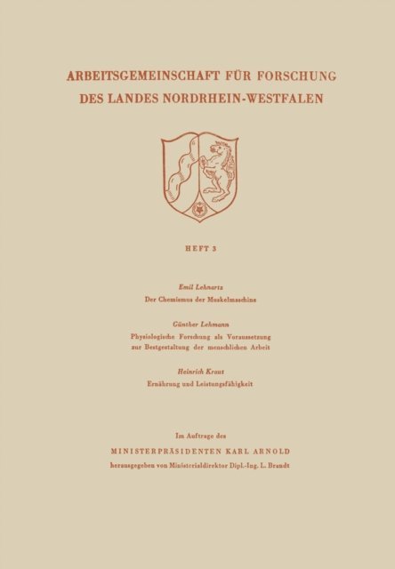 Emil Lehnartz - Der Chemismus der Muskelmaschine. Physiologische Forschung als Voraussetzung zur Bestgestaltung der menschlichen Arbeit. Ernährung und Leistungsfähigkeit, E-bok