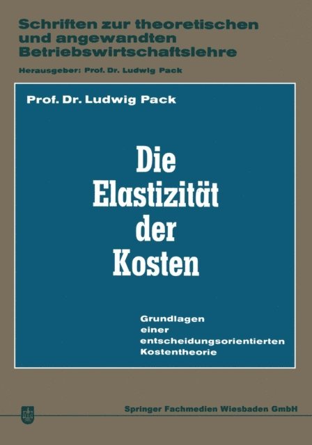Ludwig Pack - Die Elastizität der Kosten, E-bok