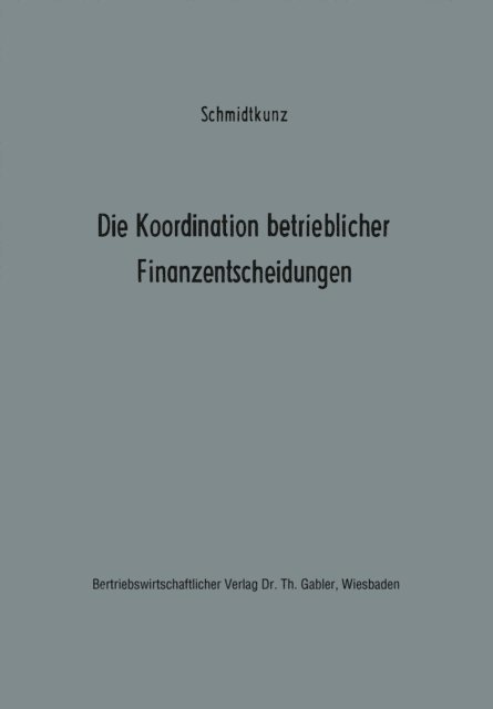 Hans-Walter Schmidtkunz - Die Koordination betrieblicher Finanzentscheidungen, E-bok