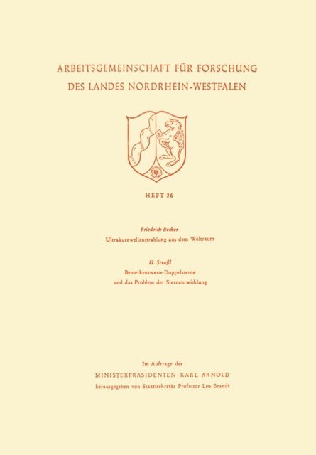 Friedrich Becker - Ultrakurzwellenstrahlung aus dem Weltraum. Bemerkenswerte Doppelsterne und das Problem der Sternentwicklung, E-bok