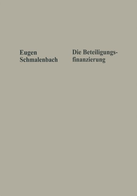 Eugen Schmalenbach - Die Beteiligungsfinanzierung, E-bok