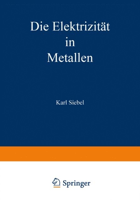 Karl Siebel - Die Elektrizität in Metallen, E-bok