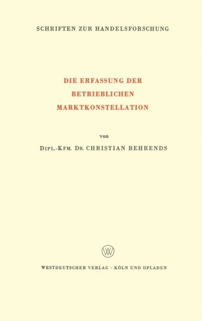 Christian Behrends - Die Erfassung der Betrieblichen Marktkonstellation, E-bok