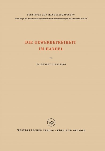 Robert Nieschlag - Die Gewerbefreiheit im Handel, E-bok