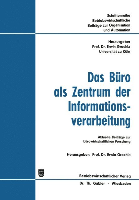 Erwin (Hrsg.) Grochla - Das Büro als Zentrum der Informationsverarbeitung, E-bok