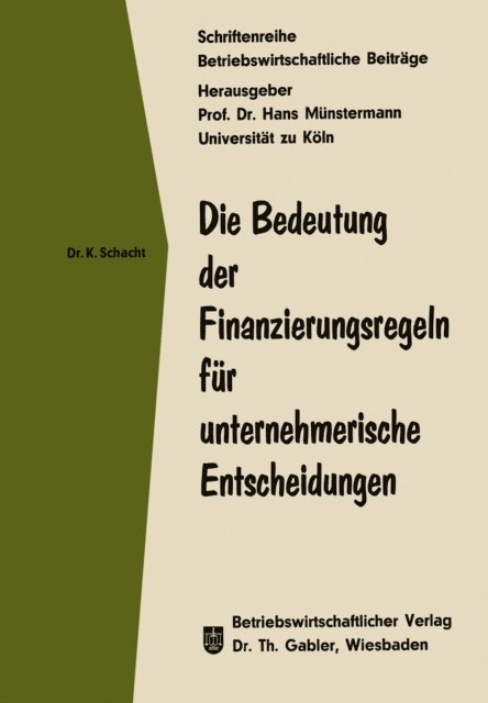 Knut Schacht - Die Bedeutung der Finanzierungsregeln für unternehmerische Entscheidungen, E-bok
