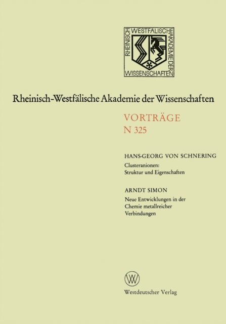 Arndt Simon, Hans-Georg von Schnering - Clusteranionen: Struktur und Eigenschaften. Neue Entwicklungen in der Chemie metallreicher Verbindungen, E-bok