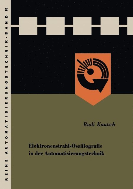 Rudi Kautsch - Elektronenstrahl-Oszillografie in der Automatisierungstechnik, E-bok