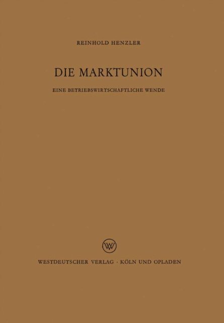 Reinhold Henzler - Die Marktunion, E-bok