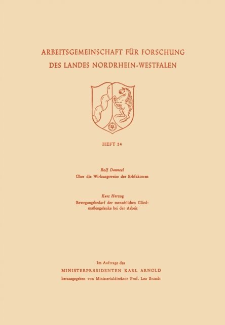 Rolf Danneel - Über die Wirkungsweise der Erbfaktoren. Bewegungsbedarf der menschlichen Gliedmaßengelenke bei der Arbeit, E-bok. Tillgänglighet: Lägg i varukorg