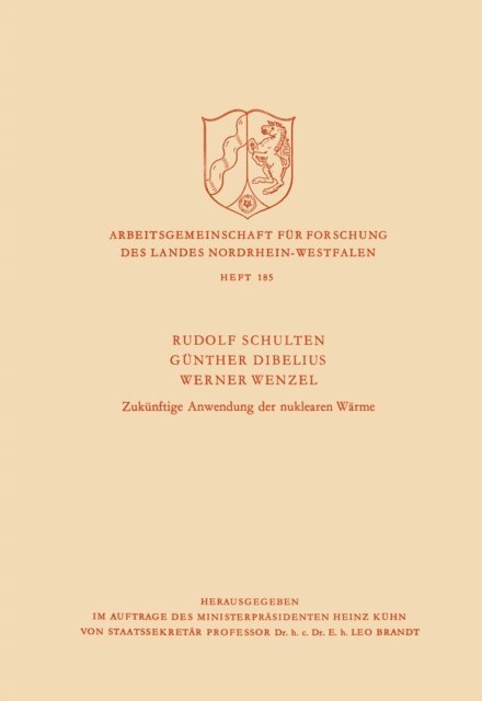 Rudolf Schulten - Einführung: Über einige Probleme bei der Entwicklung eines Hochtemperaturreaktors zur Kohlevergasung. Elektrische Energie und Wärme aus Gasturbinenprozessen für Hochtemperaturreaktoren. Eisengewinnung mit Kernreaktorwärme. Über die Anwendung von Hochtemperaturkernreaktoren zur Kohlevergasung, E-bok